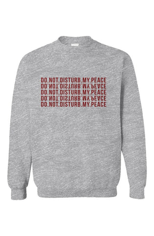 Do.Not.Disturb.My.Peace Grey Crewneck
